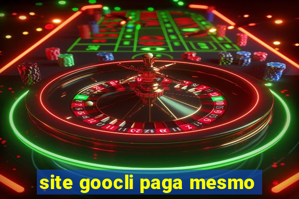 site goocli paga mesmo